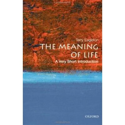 The Meaning of Life: A Very Short Introduction /OXFORD UNIV PR/Terry Eagleton